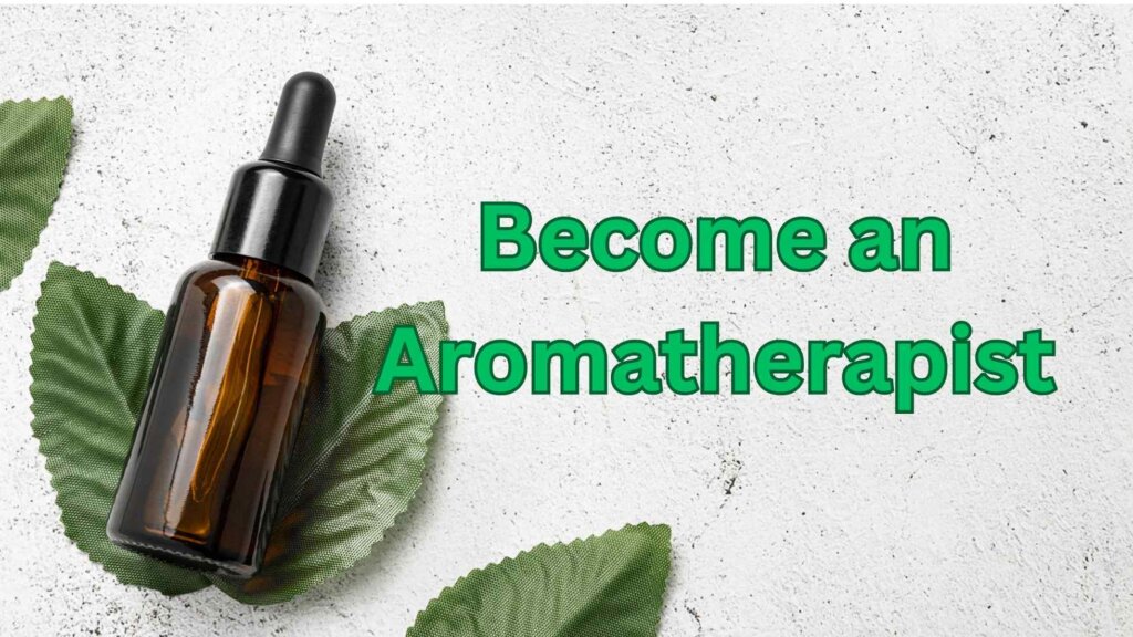 become a professional aromatherapist